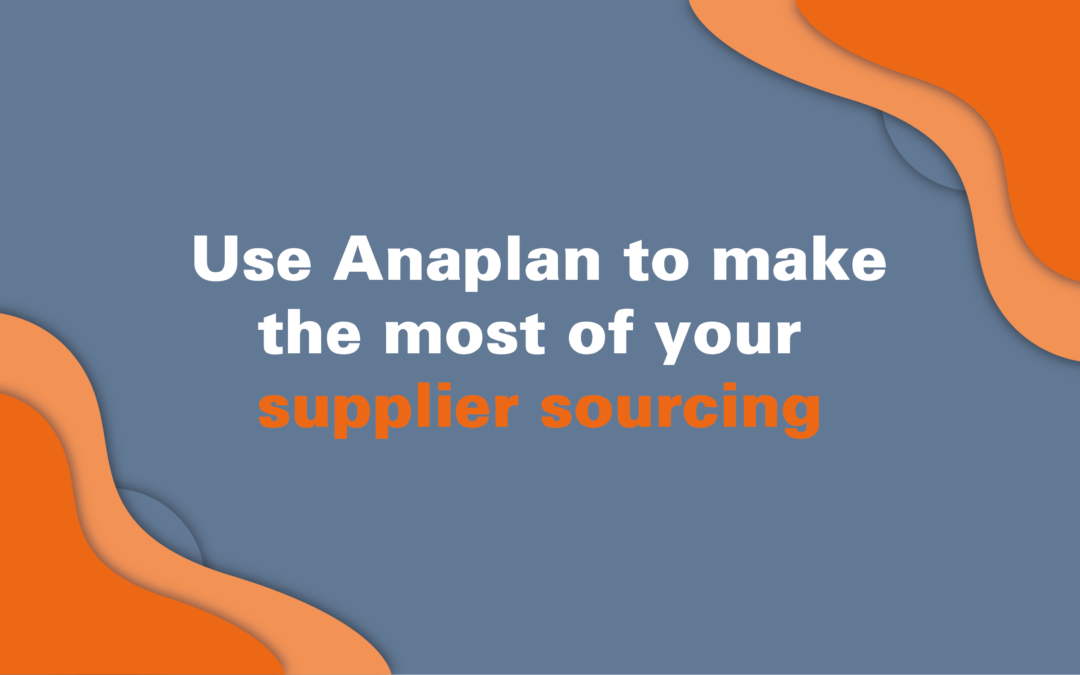 Using Anaplan to make the most out of your supplier sourcing
